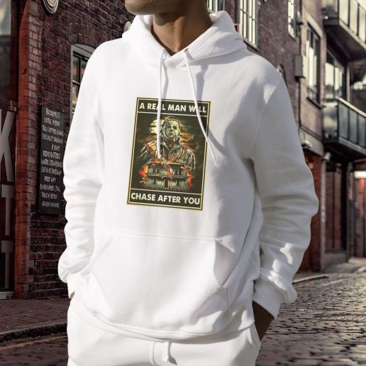 Aesthetic Hoodie A Real Man Will Chase After You Michael Myers