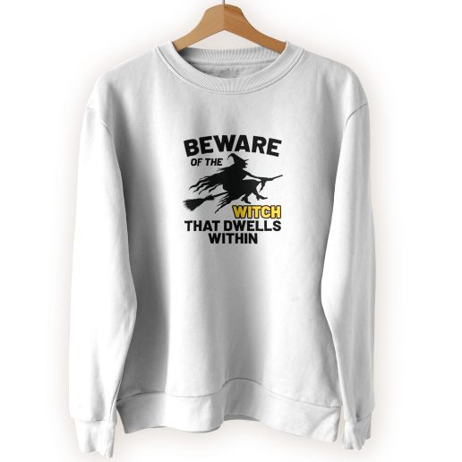 Beware Of The Witch Cool Sweatshirt
