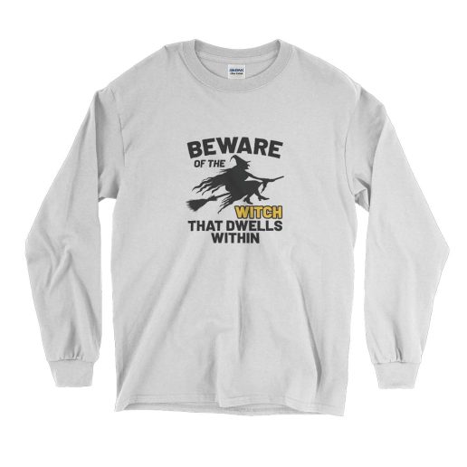 Beware Of The Witch Long Sleeve T Shirt