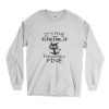 Cat Its Fine Im Fine Everything Is Fine Long Sleeve T Shirt