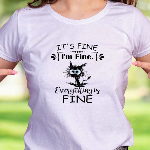 Cool T Shirt Cat Its Fine Im Fine Everything Is Fine