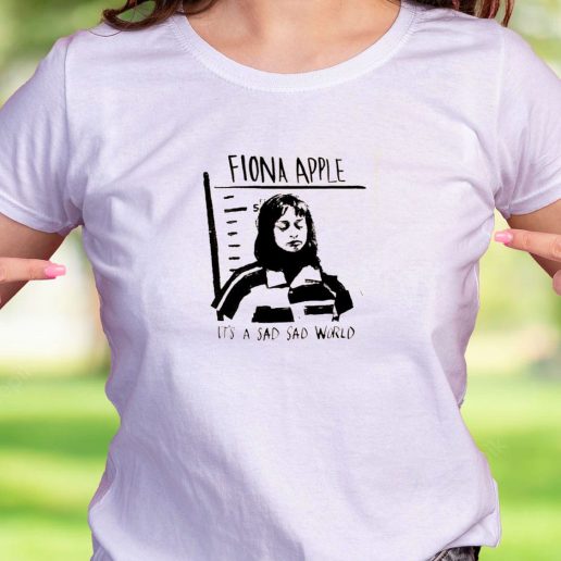 Cool T Shirt Fiona Apple Sad World