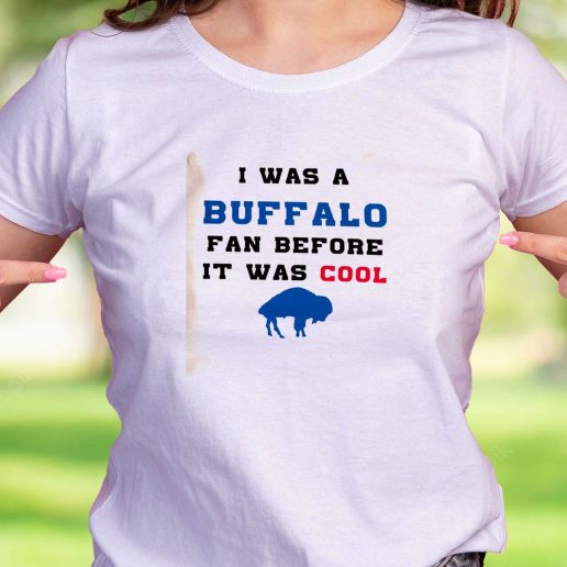 Cool T Shirt I was a buffalo fan