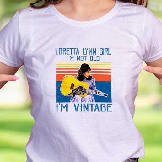 Cool T Shirt Loretta Lynn Im Not Old