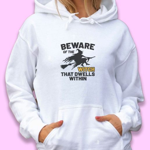 Cute Hoodie Beware Of The Witch