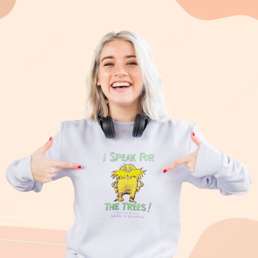 Cute Sweatshirt The Lorax Dr Seuss Speak For The Trees