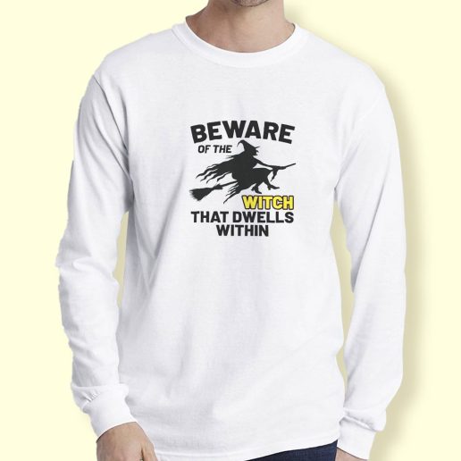 Graphic Long Sleeve T Shirt Beware Of The Witch Long Sleeve T Shirt