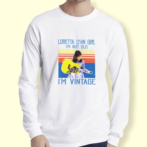 Graphic Long Sleeve T Shirt Loretta Lynn Im Not Old Long Sleeve T Shirt