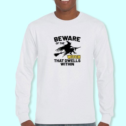 Long Sleeve T Shirt Design Beware Of The Witch