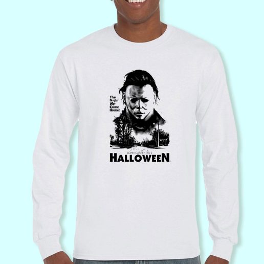 Long Sleeve T Shirt Design Halloween The Night He Come home Michael Myers