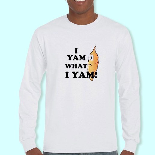 Long Sleeve T Shirt Design I yam What i yam