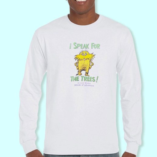 Long Sleeve T Shirt Design The Lorax Dr Seuss Speak For The Trees