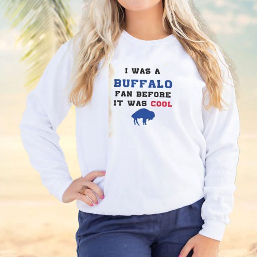 Vintage Sweatshirt I was a buffalo fan