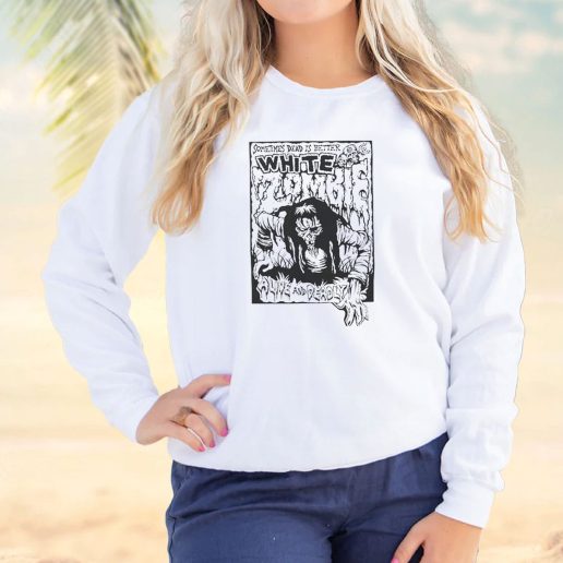 Vintage Sweatshirt White Zombie Dead Is Better