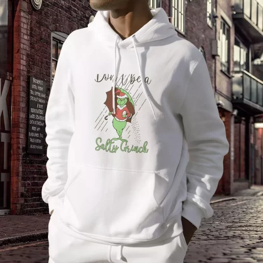 Aesthetic Hoodie Dont Be A Salty Grinch