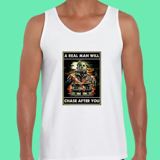 Beach Tank Top A Real Man Will Chase After You Michael Myers