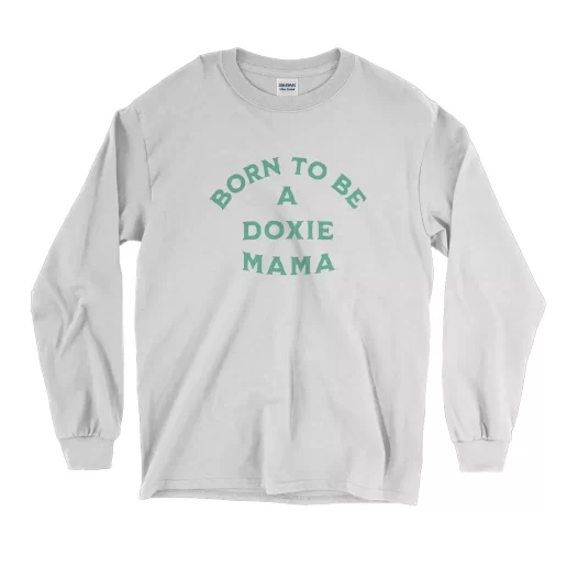 Born To Be A Doxie Mama Thanksgiving Long Sleeve T Shirt