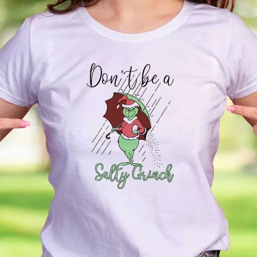 Cool T Shirt Dont Be A Salty Grinch