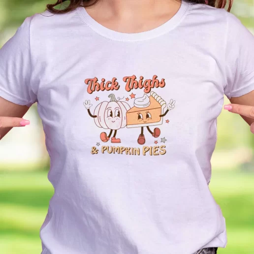 Cool T Shirt Thick thighs and pumpkin pies