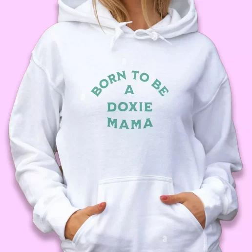 Cute Hoodie Born To Be A Doxie Mama