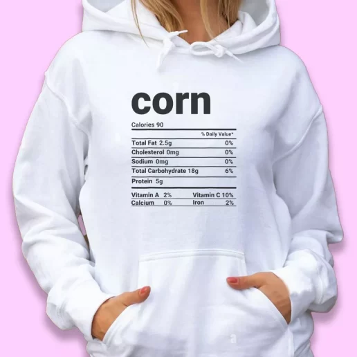 Cute Hoodie Corn Nutrition Facts Thanksgiving