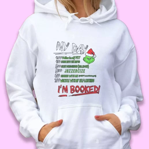 Cute Hoodie MY DAY The Grinch Im Booked