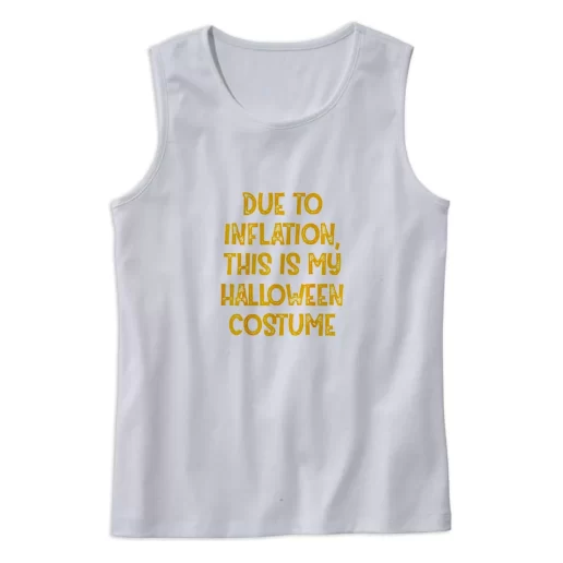 Due Inflation This My Halloween Costume Summer Tank Top