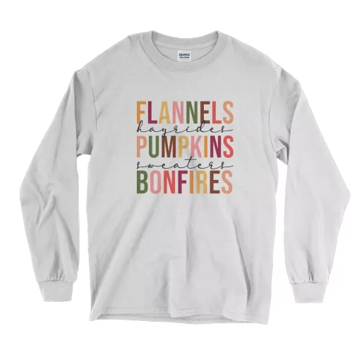 Flannels Hayrides Pumpkins Bonfires Thanksgiving Long Sleeve T Shirt