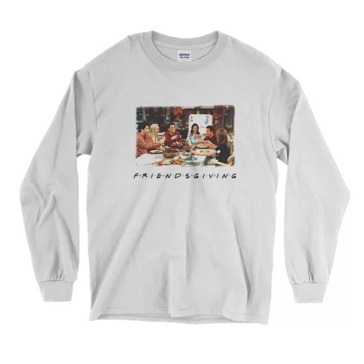 Friendsgiving Thanksgiving Long Sleeve T Shirt