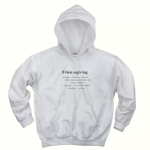 Friendsgiving meaning Thanksgiving Hoodie