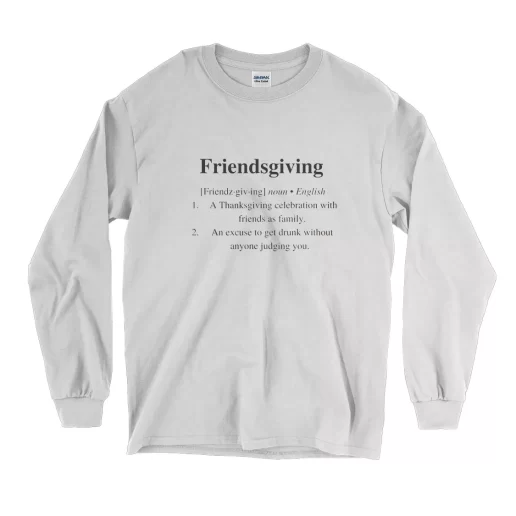 Friendsgiving meaning Thanksgiving Long Sleeve T Shirt