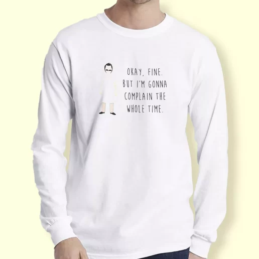 Graphic Long Sleeve T Shirt Bob Belcher Bobs Burgers Quotes