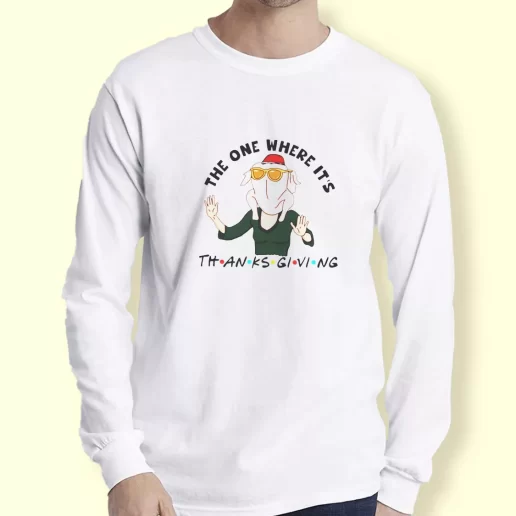 Graphic Long Sleeve T Shirt Friendsgiving The One Where Its