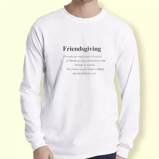 Graphic Long Sleeve T Shirt Friendsgiving meaning