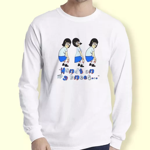 Graphic Long Sleeve T Shirt Tina Belcher Hands On My Knees