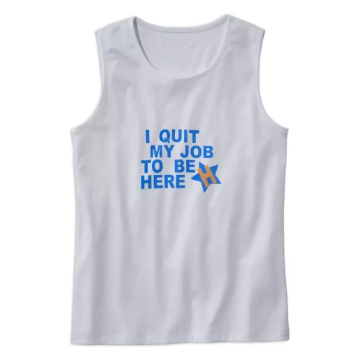 I Quit My Job To Be Here Quote Summer Tank Top