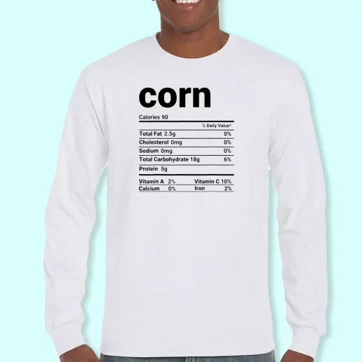 Long Sleeve T Shirt Design Corn Nutrition Facts Thanksgiving