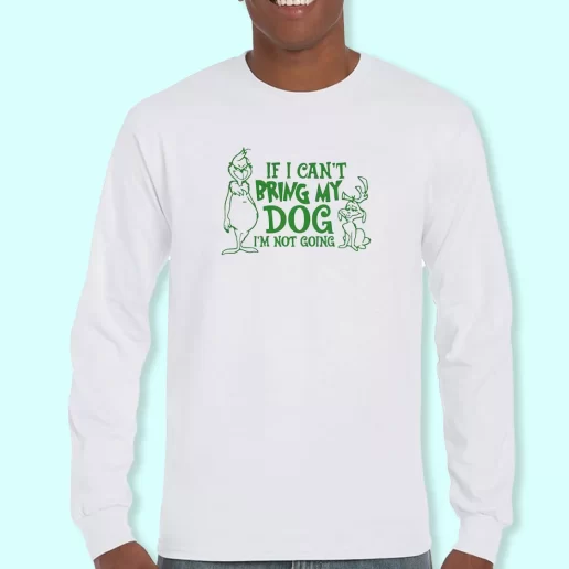 Long Sleeve T Shirt Design Grinch Dog Lover Quote