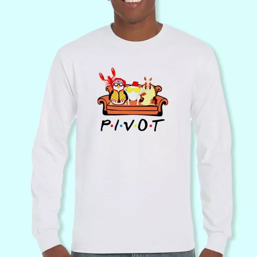 Long Sleeve T Shirt Design Pivot Shut Up Friends Thanksgiving