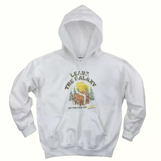 Star Wars Ewok Leave The Galaxy Better Than You Found It Thanksgiving Hoodie