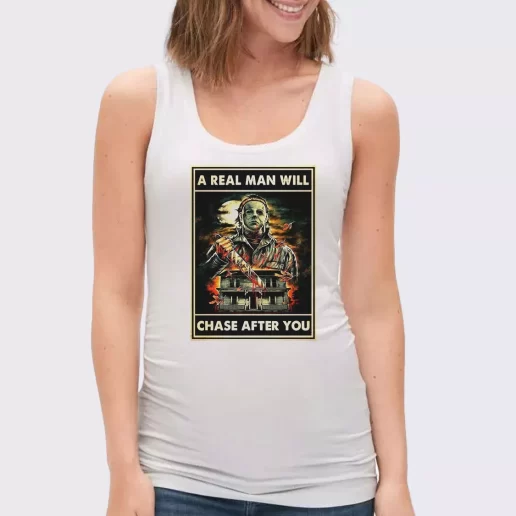 Women Classic Tank Top A Real Man Will Chase After You Michael Myers