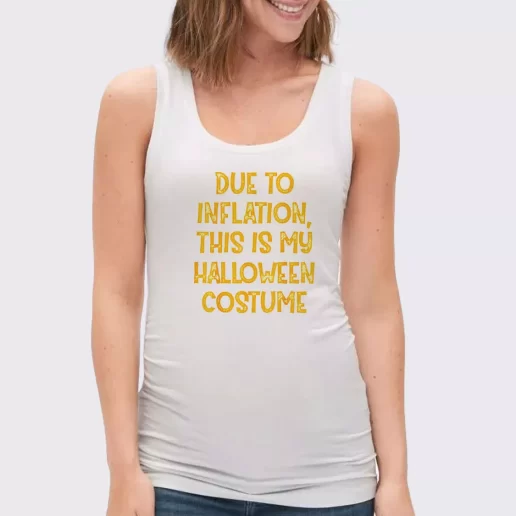 Women Classic Tank Top Due Inflation This My Halloween Costume