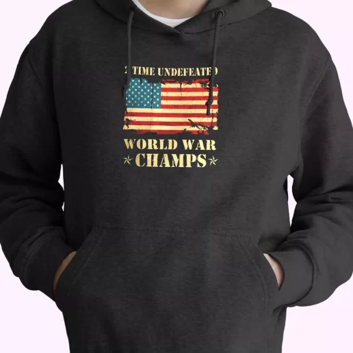 2 Time Undefeated World War Champs Old Hoodie Veterans Day 1