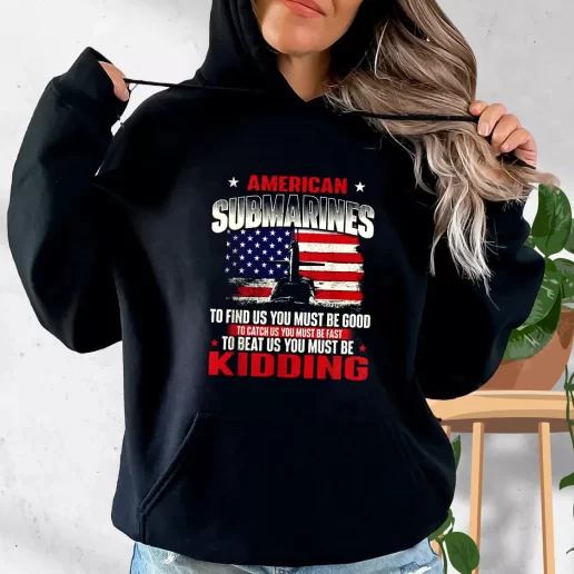 Aesthetic Hoodie American Submarines Beat Us Must Be Kidding Gifts For Veterans Day 1