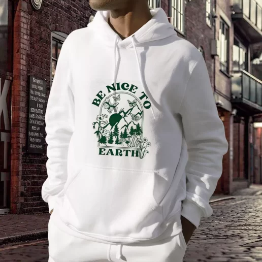 Aesthetic Hoodie Be Nice To Earth Costume For Earth Day 1