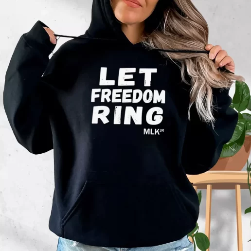 Aesthetic Hoodie Black History Let Freedom Ring Martin Luther King Jr 1