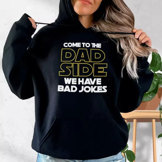 Aesthetic Hoodie Come To The Dad Side We Have Bad Jokes Gift Fo Father In Law 1