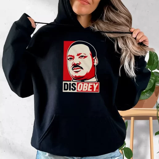 Aesthetic Hoodie Disobey Martin Luther King Jr 1