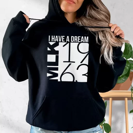 Aesthetic Hoodie I Have A Dream Martin Luther King Jr 1963 1