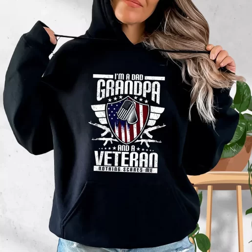 Aesthetic Hoodie Im A Dad Grandpa And A Veteran Nothing Scares Me Gifts For Veterans Day 1